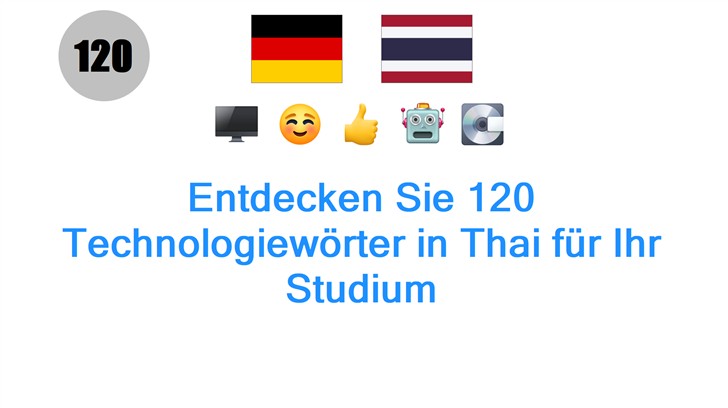 Entdecken Sie 120 Technologiewörter in Thai für Ihr Studium